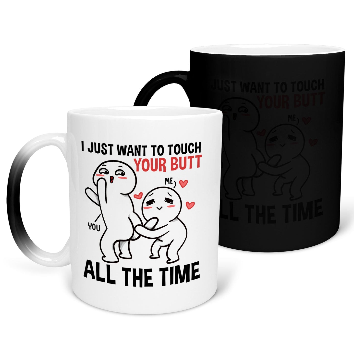 22Feels® Pärchen Geschenk zum Jahrestag, Hochzeitstag, Valentinstag etc. - Zaubertasse mit Spruch: I just want to touch your butt all the time (Matt-Schwarz und Weiss, 320ml)-Farbwechsel Tasse Matt 320ml-22Feels