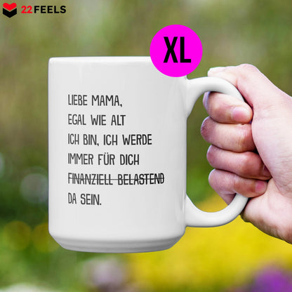 22Feels® Mama Geschenk - XL Tasse mit Spruch: Egal wie alt (Weiss, 440ml)-Weisse XL Tasse 440ml-22Feels