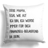 22Feels® Mama Geschenk - Kissen mit Spruch: Egal wie alt (Weiss 40x40cm)-Kissen Weiss 40x40-22Feels