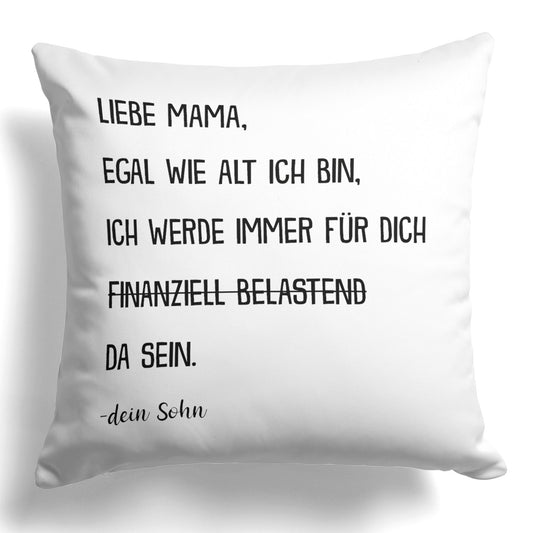 22Feels® Mama Geschenk vom Sohn - Kissen mit Spruch: Egal wie alt (Weiss 40x40cm)-Kissen Weiss 40x40-22Feels