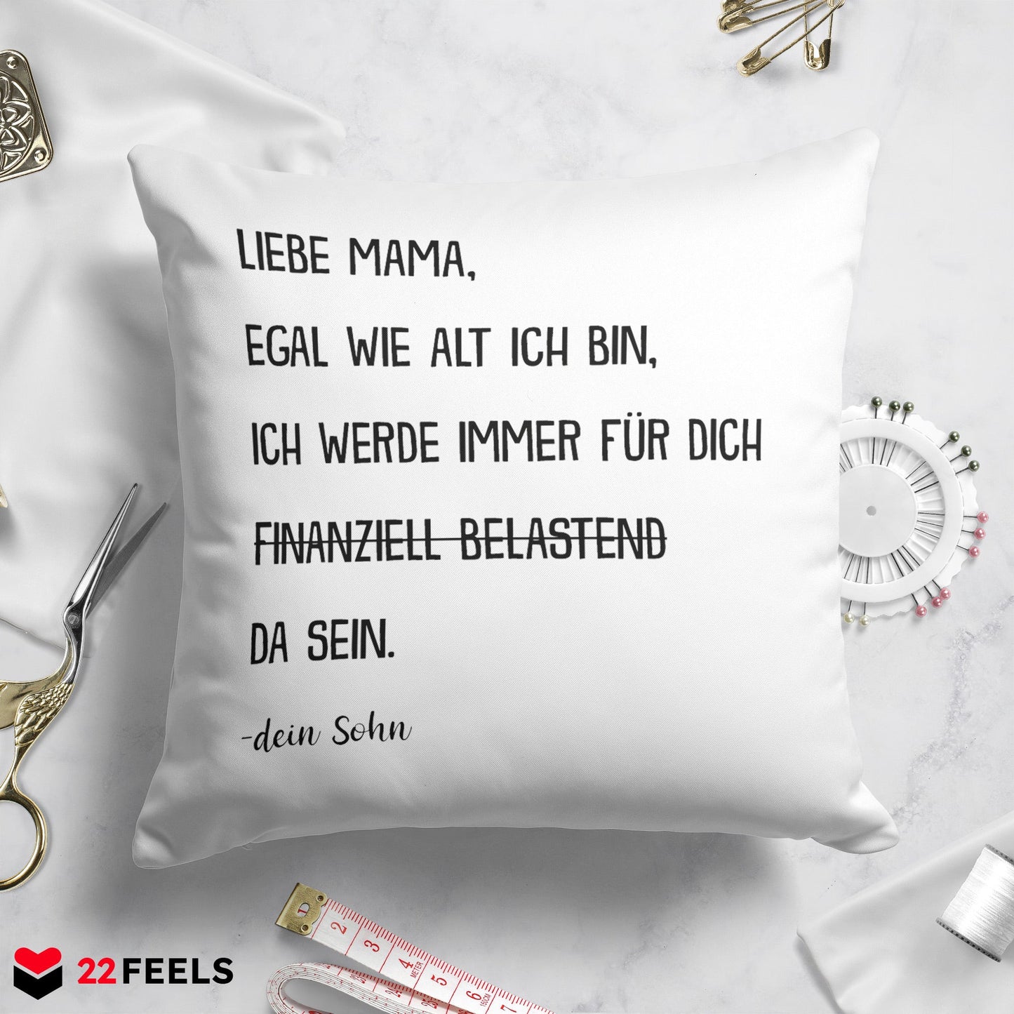 22Feels® Mama Geschenk vom Sohn - Kissen mit Spruch: Egal wie alt (Weiss 40x40cm)-Kissen Weiss 40x40-22Feels
