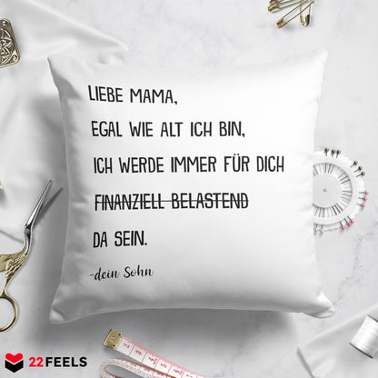 22Feels® Mama Geschenk vom Sohn - Kissen mit Spruch: Egal wie alt (Weiss 40x40cm)-Kissen Weiss 40x40-22Feels