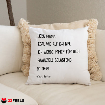 22Feels® Mama Geschenk vom Sohn - Kissen mit Spruch: Egal wie alt (Weiss 40x40cm)-Kissen Weiss 40x40-22Feels