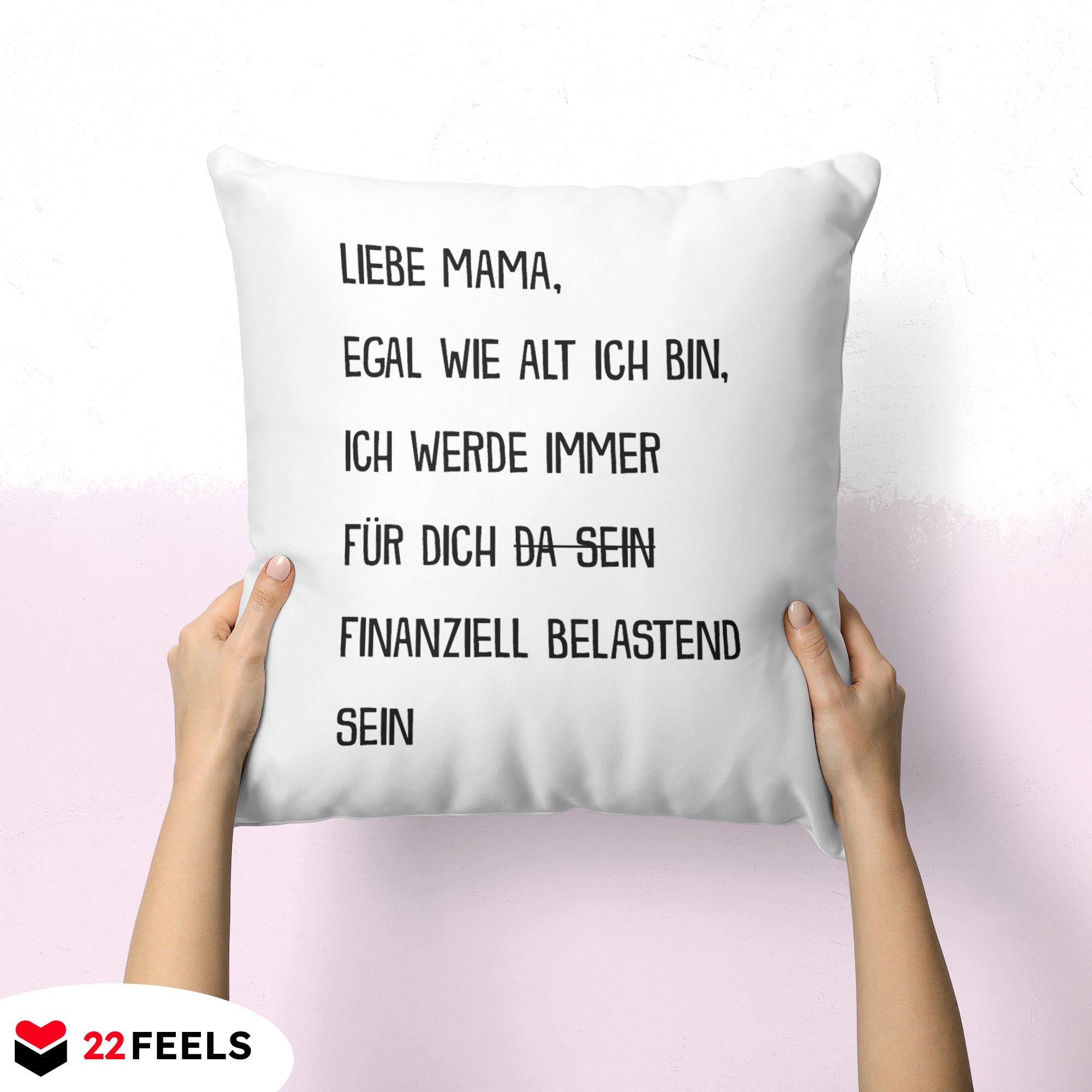 22Feels® Mama Geschenk - Kissen mit Spruch: Egal wie alt finanziell belastend (Weiss 40x40cm)-Kissen Weiss 40x40-22Feels