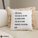 22Feels® Mama Geschenk - Kissen mit Spruch: Egal wie alt finanziell belastend (Weiss 40x40cm)-Kissen Weiss 40x40-22Feels