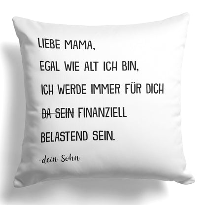 22Feels® Mama Geschenk vom Sohn - Kissen mit Spruch: Egal wie alt (Weiss 40x40cm)-Kissen Weiss 40x40-22Feels