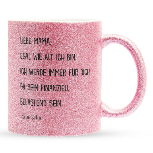 22Feels® Mama Geschenk von Sohn - Glitzertasse mit Spruch: Egal wie alt (Pink, 320ml)-Glitzertasse Pink 320ml-22Feels