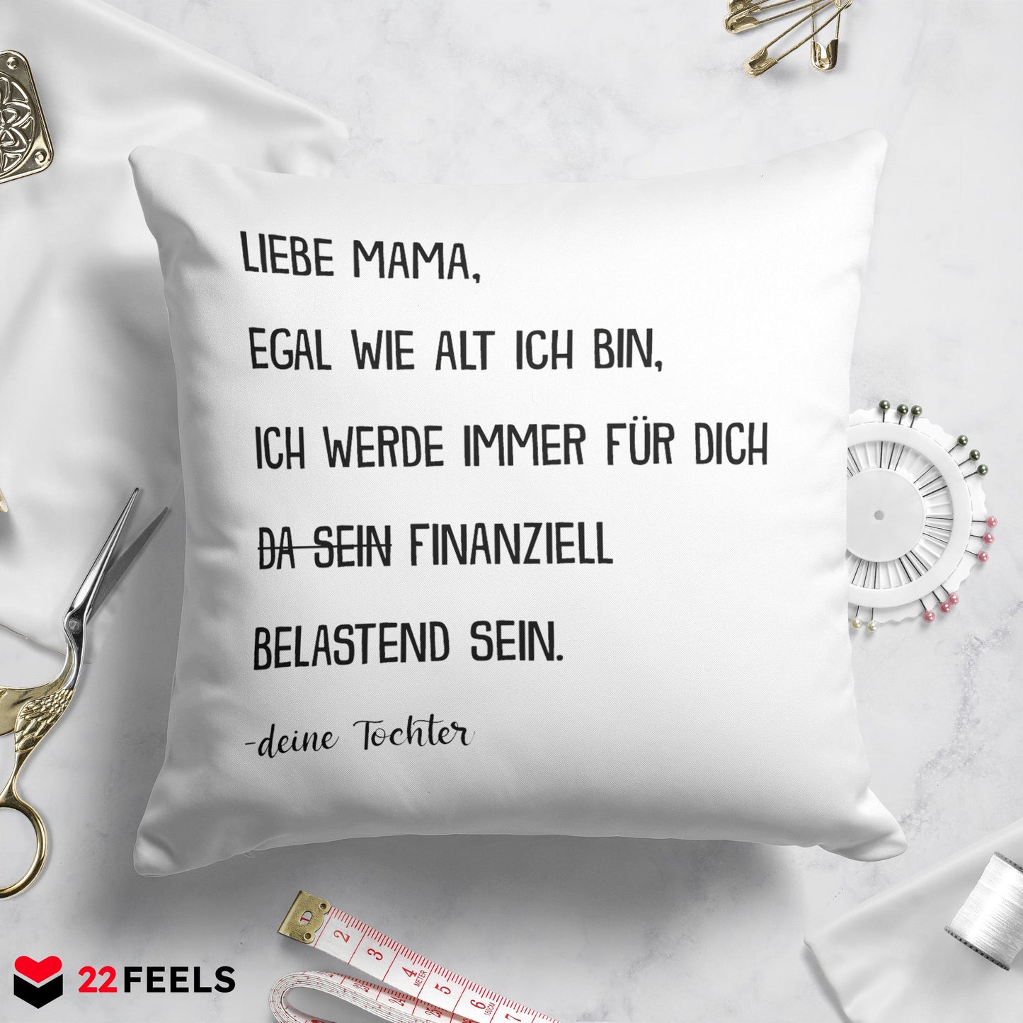 22Feels® Mama Geschenk von der Tochter - Kissen mit Spruch: Egal wie alt finanziell belastend (Weiss 40x40cm)-Kissen Weiss 40x40-22Feels