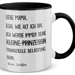 22Feels® Mama Geschenk von Tochter - Tasse mit Spruch: Egal wie alt - Prinzessin (Weiss-Schwarz, 320ml)-TwoTone Tasse Weiss-Schwarz 320ml-22Feels