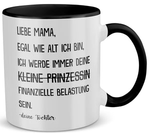 22Feels® Mama Geschenk von Tochter - Tasse mit Spruch: Egal wie alt - Prinzessin (Weiss-Schwarz, 320ml)-TwoTone Tasse Weiss-Schwarz 320ml-22Feels
