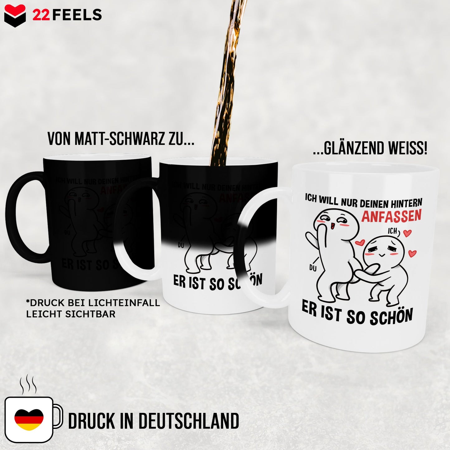 22Feels® Pärchen Geschenk zum Jahrestag, Hochzeitstag, Valentinstag etc. - Zaubertasse mit Spruch: Ich will nur deinen Hintern anfassen, Er ist so schön (Matt-Schwarz und Weiss, 320ml)-Farbwechsel Tasse Matt 320ml-22Feels