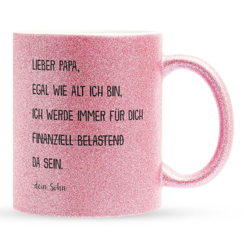 22Feels® Papa Geschenk von Sohn - Glitzertasse mit Spruch: Egal wie alt ich bin (Pink, 320ml)-Glitzertasse Pink 320ml-22Feels