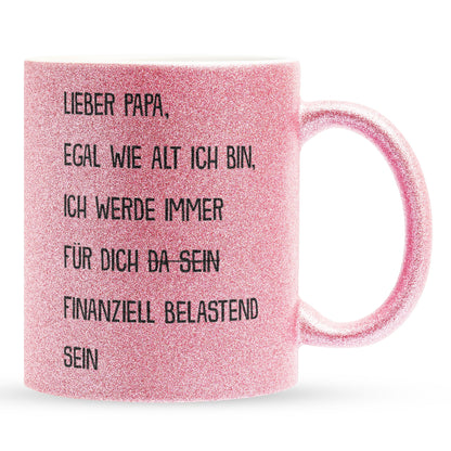 22Feels® Papa Geschenk - Glitzertasse mit Spruch: Egal wie alt ich bin (Pink, 320ml)-Glitzertasse Pink 320ml-22Feels