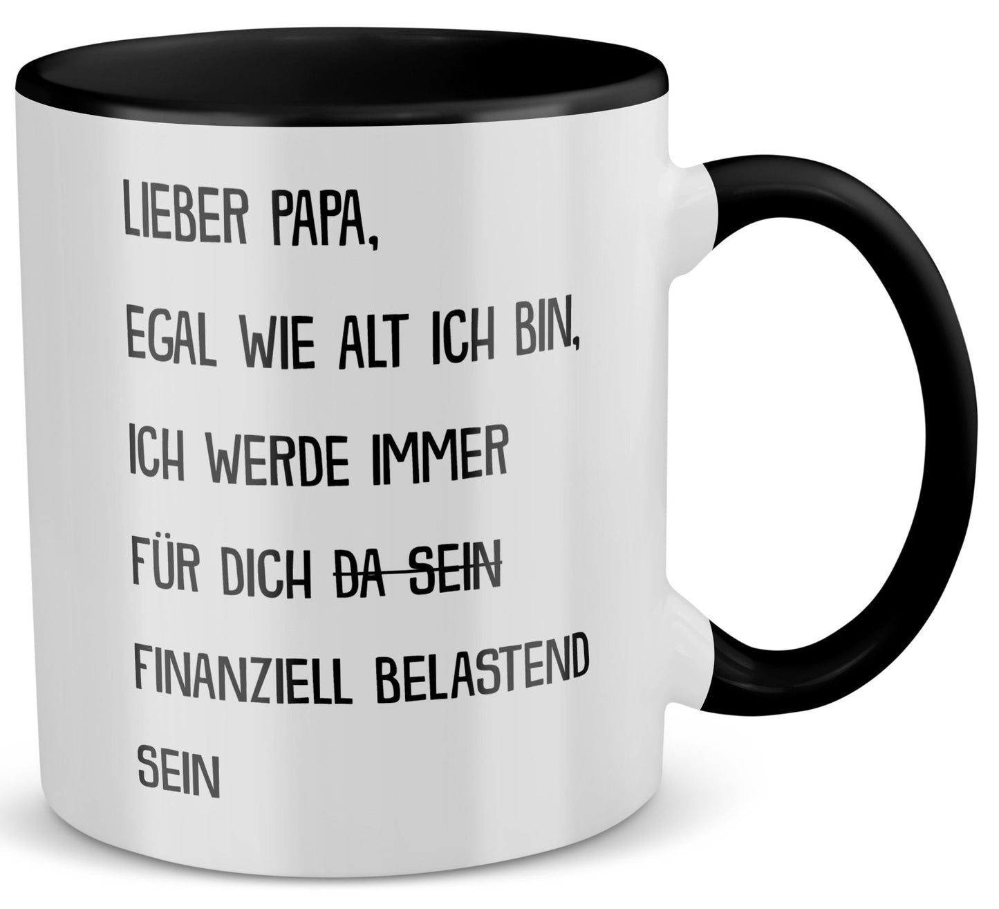 22Feels® Papa Geschenk - Tasse mit Spruch: Egal wie alt ich bin (Weiss-Schwarz, 320ml)-TwoTone Tasse Weiss-Schwarz 320ml-22Feels