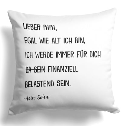 22Feels® Papa Geschenk von Sohn - Kissen mit Spruch: Egal wie alt (Weiss 40x40cm)-Kissen Weiss 40x40-22Feels