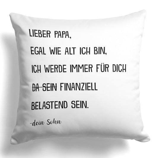 22Feels® Papa Geschenk von Sohn - Kissen mit Spruch: Egal wie alt (Weiss 40x40cm)-Kissen Weiss 40x40-22Feels