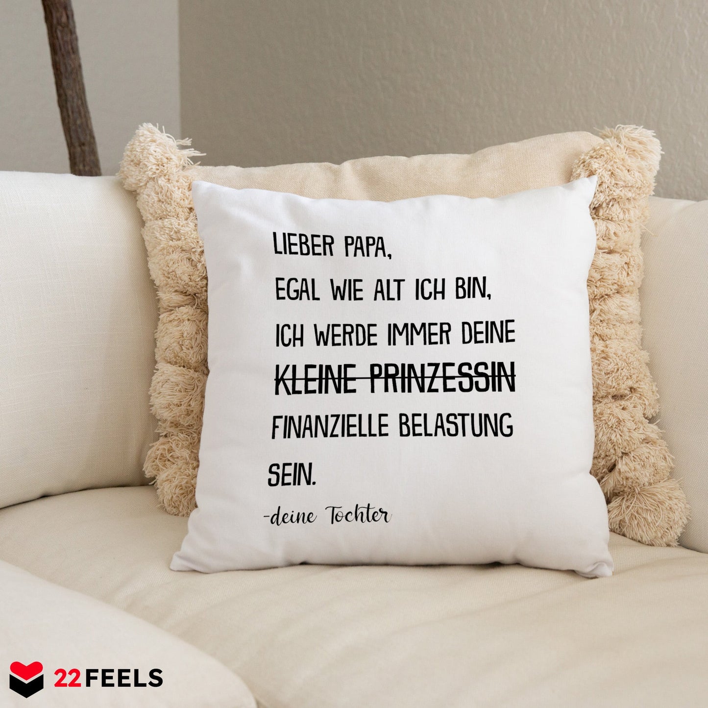 22Feels® Papa Geschenk von Tochter - Kissen mit Spruch: Egal wie alt ich bin (Weiss 40x40cm)-Kissen Weiss 40x40-22Feels
