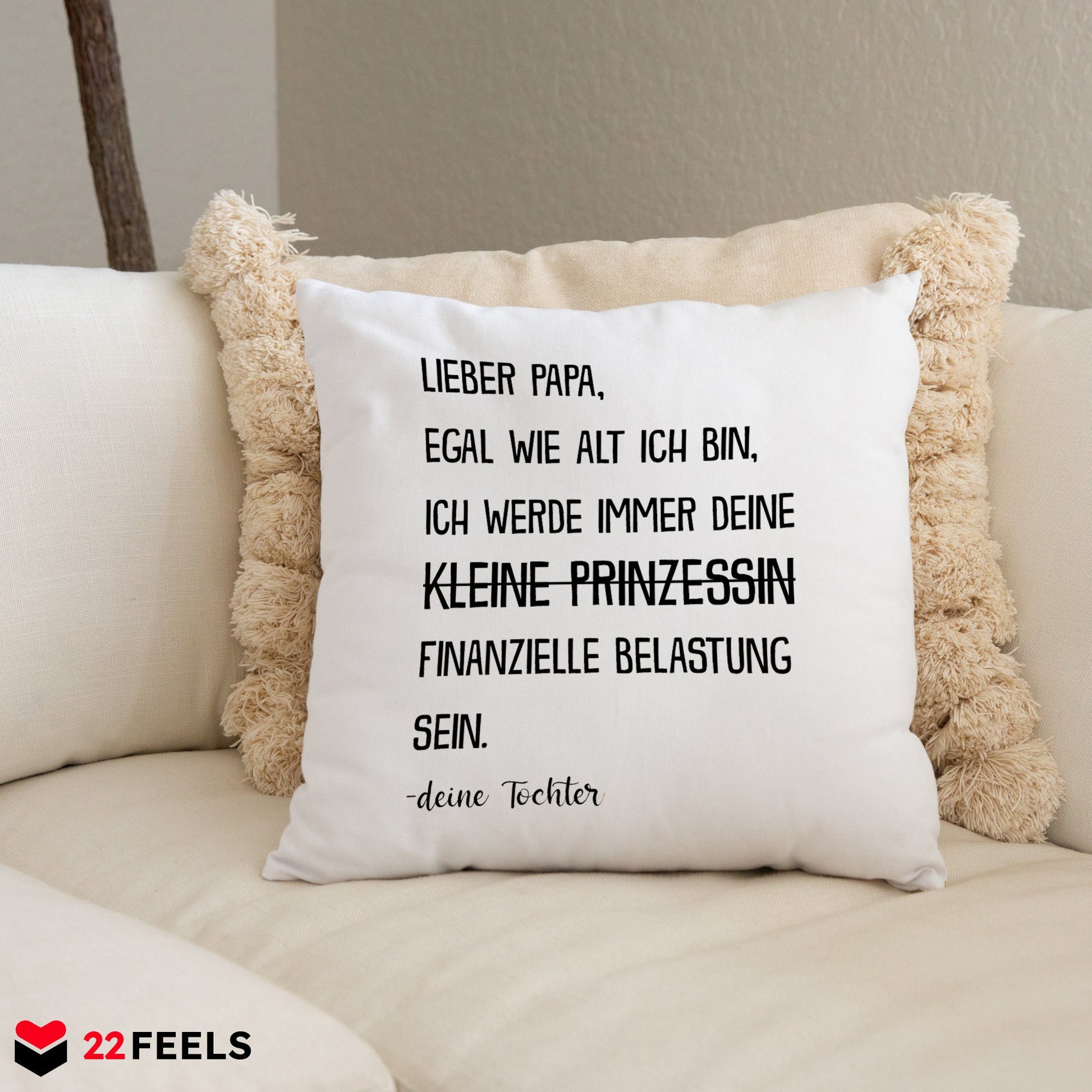 22Feels® Papa Geschenk von Tochter - Kissen mit Spruch: Egal wie alt ich bin (Weiss 40x40cm)-Kissen Weiss 40x40-22Feels