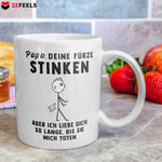 22Feels® ORIGINAL Geschenk-Tasse mit Spruch - Papa, Deine Fürze Stinken, Aber Ich Liebe Dich So Lange, Bis Sie Mich Töten (Weiss, 320ml)-Weisse Tasse 320ml-22Feels