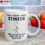 22Feels® ORIGINAL Geschenk-Tasse mit Spruch - Papa, Deine Fürze Stinken, Aber Ich Hab Dich So Lange Lieb, Bis Sie Mich Töten (Weiss, 320ml)-Weisse Tasse 320ml-22Feels