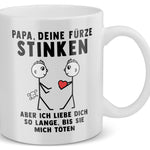 22Feels® Vater Geschenk von Sohn -Spruch-Tasse ORIGINAL - Papa, Deine Fürze Stinken, Aber Ich Liebe Dich So Lange, Bis Sie Mich Töten (Weiss, 320ml)-Weisse Tasse 320ml-22Feels