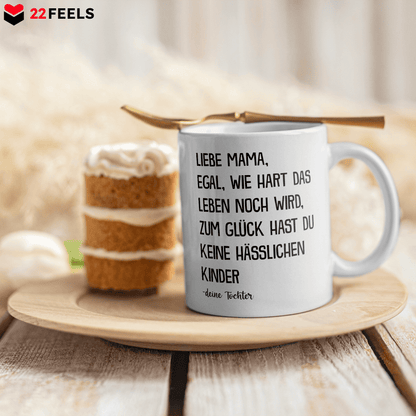 22Feels® Geschenk für Mama von Tochter - Tasse mit Spruch: Egal Wie Hart Das Leben Noch Wird (Weiss, 320ml)-Weisse Tasse 320ml-22Feels