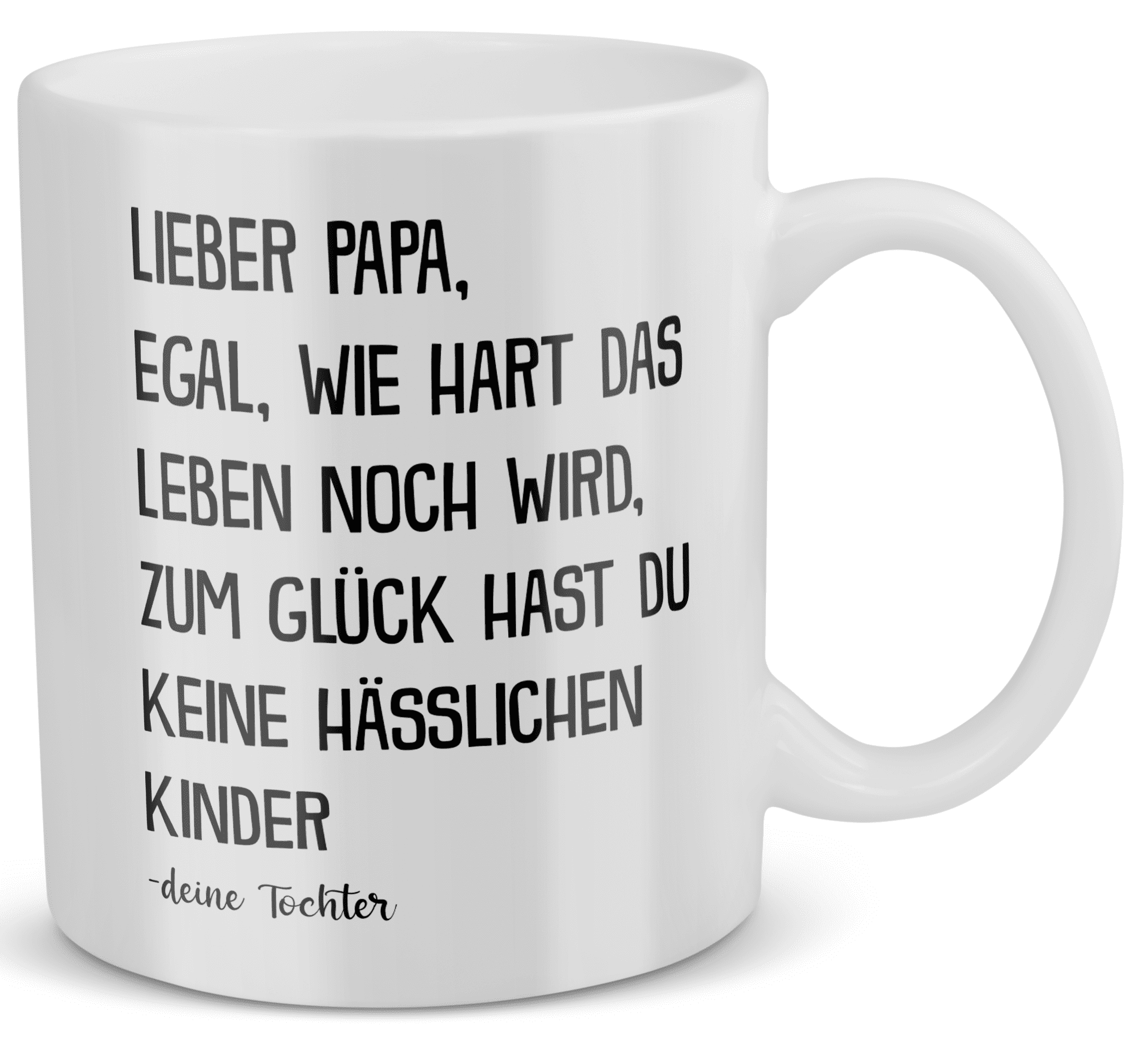 22Feels® Geschenk für Papa von Tochter - Spruch: Egal Wie Hart Das Leben Noch Wird (Weiss, 320ml)-Weisse Tasse 320ml-22Feels