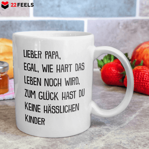 22Feels® Geschenk für Papas - Tasse mit Spruch: Egal Wie Hart Das Leben Noch Wird (Weiss, 320ml)-Weisse Tasse 320ml-22Feels