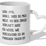 22Feels® Oma Geschenk - Tasse mit Spruch: Zirkus (Herzhenkel, Weiss, 320ml)-Tasse Weiss Herzhenkel 320ml-22Feels
