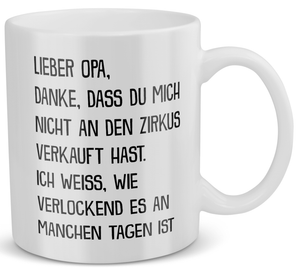 22Feels® Geschenk für Opas - Tasse mit Spruch: Zirkus (Weiss, 320ml)-Weisse Tasse 320ml-22Feels