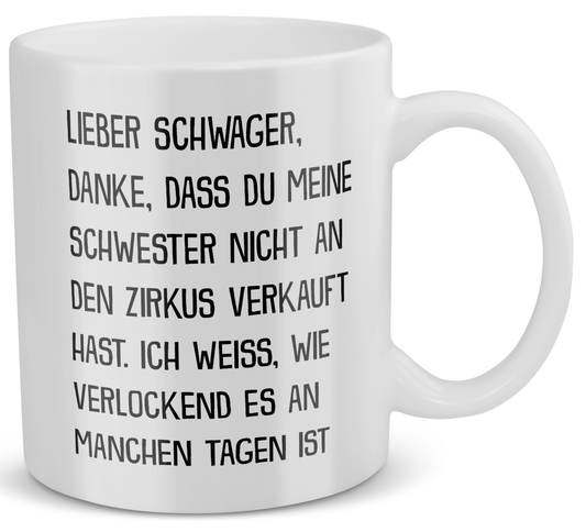 22Feels® ORIGINAL Geschenk-Tasse mit Spruch für Schwäger - Zirkus Meine Schwester (Weiss, 320ml)-Weisse Tasse 320ml-22Feels
