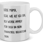22Feels® Geschenk für Mamas - Tasse mit Spruch: Egal Wie Alt Ich Bin (Weiss, 320ml)-Weisse Tasse 320ml-22Feels