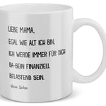 22Feels® Geschenk für Mama von Sohn - Tasse mit Spruch: Egal Wie Alt Ich Bin (Weiss, 320ml)-Weisse Tasse 320ml-22Feels