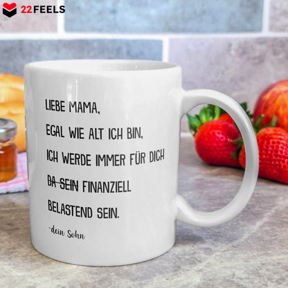 22Feels® Geschenk für Mama von Sohn - Tasse mit Spruch: Egal Wie Alt Ich Bin (Weiss, 320ml)-Weisse Tasse 320ml-22Feels