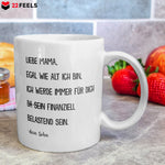 22Feels® Geschenk für Mama von Sohn - Tasse mit Spruch: Egal Wie Alt Ich Bin (Weiss, 320ml)-Weisse Tasse 320ml-22Feels