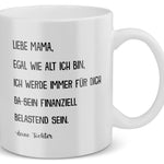 22Feels® Geschenk für Mama von Tochter - Tasse mit Spruch: Egal Wie Alt Ich Bin (Weiss, 320ml)-Weisse Tasse 320ml-22Feels