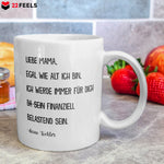 22Feels® Geschenk für Mama von Tochter - Tasse mit Spruch: Egal Wie Alt Ich Bin (Weiss, 320ml)-Weisse Tasse 320ml-22Feels
