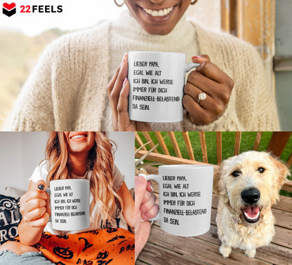 22Feels® Geschenk für Papas - Tasse mit Spruch: Egal Wie Alt Ich Bin (Weiss, 320ml)-Weisse Tasse 320ml-22Feels