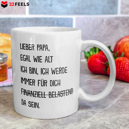 22Feels® Geschenk für Papas - Tasse mit Spruch: Egal Wie Alt Ich Bin (Weiss, 320ml)-Weisse Tasse 320ml-22Feels