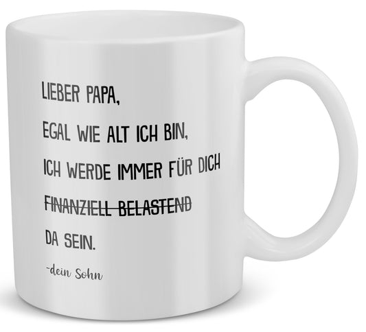 22Feels® Geschenk für Papa von Sohn - Spruch: Egal Wie Alt Ich Bin (Weiss, 320ml)-Weisse Tasse 320ml-22Feels