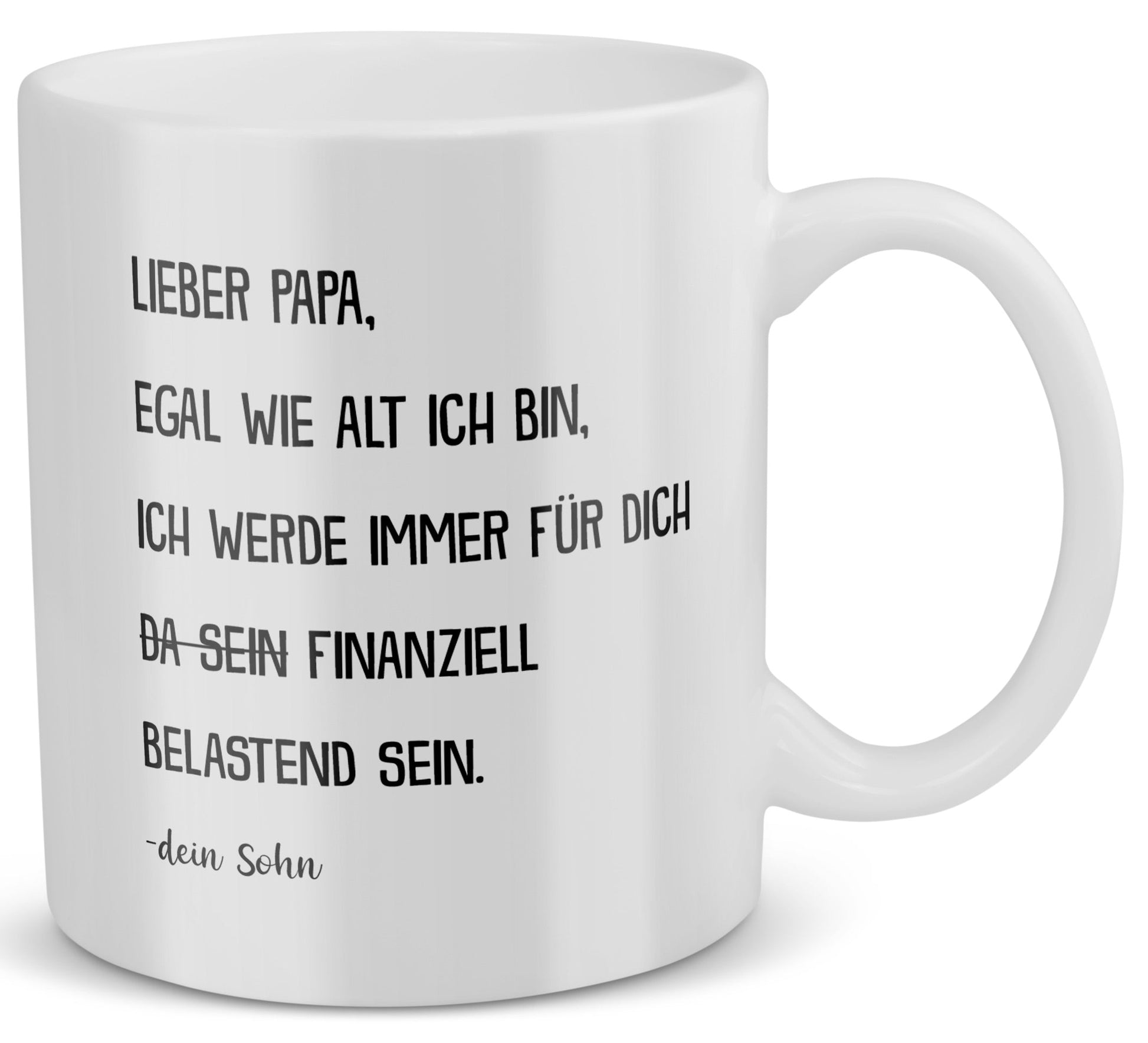 22Feels® Geschenk für Papa von Sohn - Spruch: Egal Wie Alt Ich Bin (Weiss, 320ml)-Weisse Tasse 320ml-22Feels
