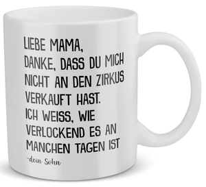 22Feels® Geschenk für Mama von Sohn - Tasse mit Spruch: Zirkus (Weiss, 320ml)-Weisse Tasse 320ml-22Feels