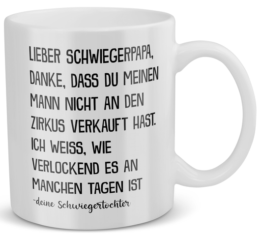 22Feels® Geschenk für Schwiegervater von Schwiegertochter - Tasse mit Spruch: Zirkus (Weiss, 320ml)-Weisse Tasse 320ml-22Feels