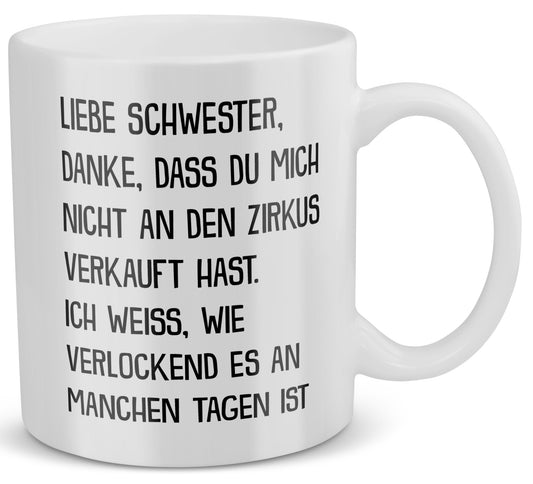 22Feels® Geschenk für Schwestern - Tasse mit Spruch: Zirkus (Weiss, 320ml)-Weisse Tasse 320ml-22Feels