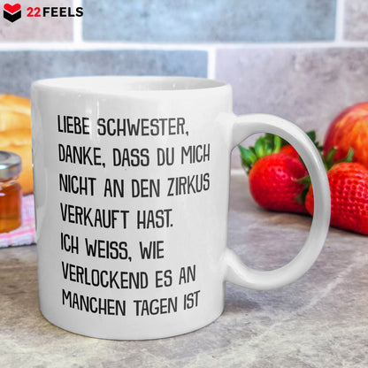 22Feels® Geschenk für Schwestern - Tasse mit Spruch: Zirkus (Weiss, 320ml)-Weisse Tasse 320ml-22Feels
